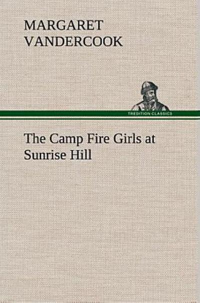 The Camp Fire Girls at Sunrise Hill