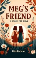 Meg’s Friend A Story for Girls