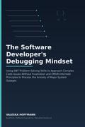 The Software Developer’s Debugging Mindset