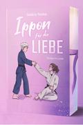 Ippon für die Liebe: Mit wunderschönem limitierten Farbschnitt (Throw in Love)