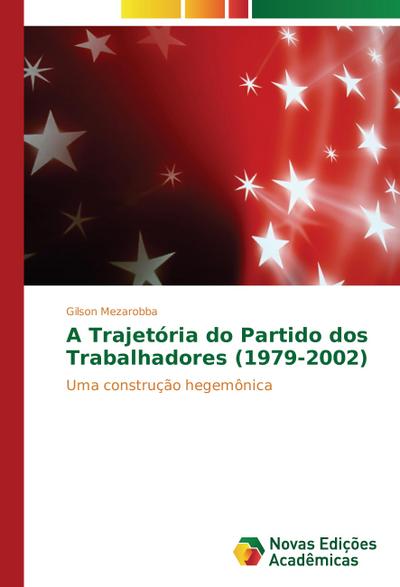 A Trajetória do Partido dos Trabalhadores (1979-2002)