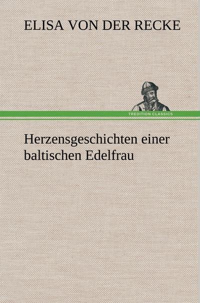 Herzensgeschichten einer baltischen Edelfrau