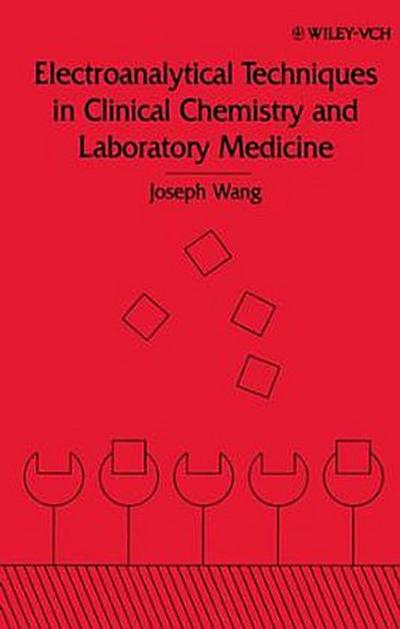 Electroanalytical Techniques in Clinical Chemistry and Laboratory Medicine