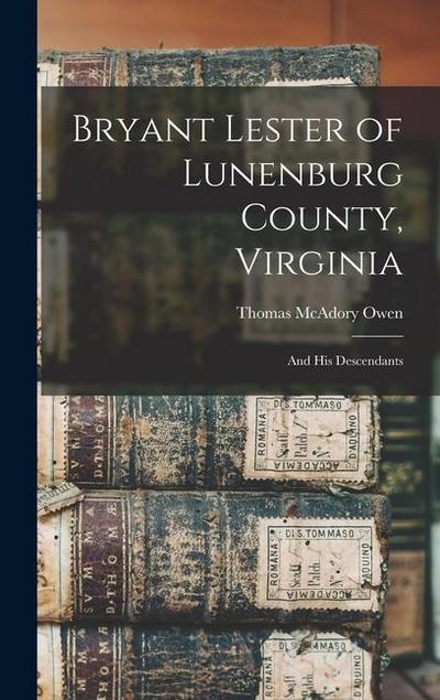 Bryant Lester of Lunenburg County, Virginia: and His Descendants