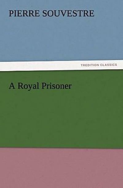 A Royal Prisoner