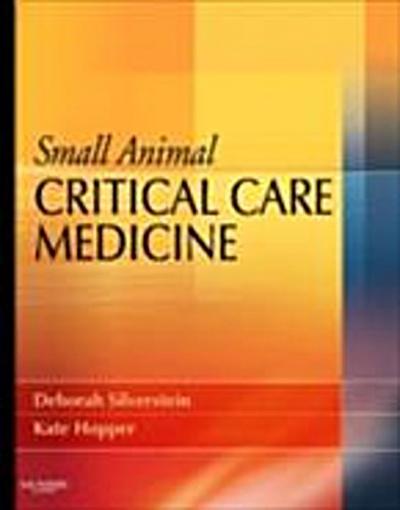 Small Animal Critical Care Medicine - E-Book