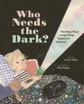 Who Needs the Dark?