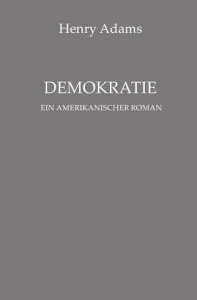 Demokratie. Ein amerikanischer Roman