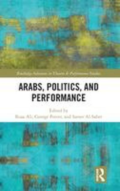 Arabs, Politics, and Performance