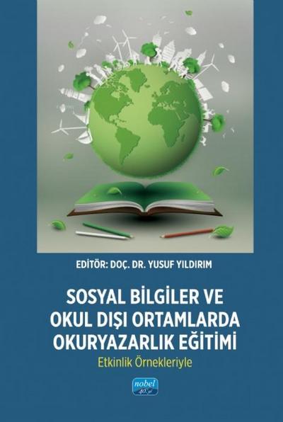 Sosyal Bilgiler ve Okul Disi Ortamlarda Okuryazarlik Egitimi - Etkinlik Örnekleriyle