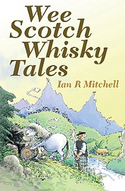 Wee Scotch Whisky Tales