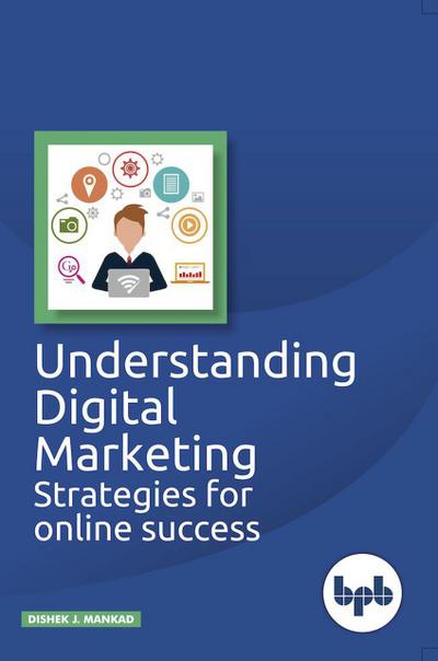 Understanding Digital Marketing : Strategies for Online Success