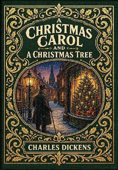 A Christmas Carol and A Christmas Tree (Golden Monarch Collector’s Edition) (Case Laminate Hardcover with Jacket)