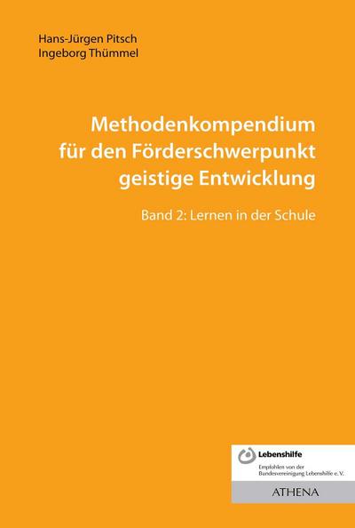 Methodenkompendium für den Förderschwerpunkt geistige Entwicklung. Bd.2