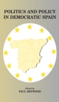 Politics and Policy in Democratic Spain