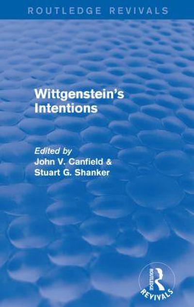 Wittgenstein’s Intentions (Routledge Revivals)