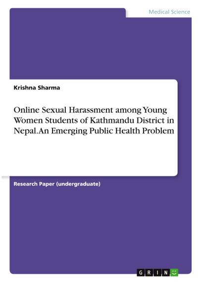 Online Sexual Harassment among Young Women Students of Kathmandu District in  Nepal. An Emerging Public Health Problem