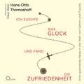 Ich suchte das Glück und fand die Zufriedenheit, 6 Audio-CD