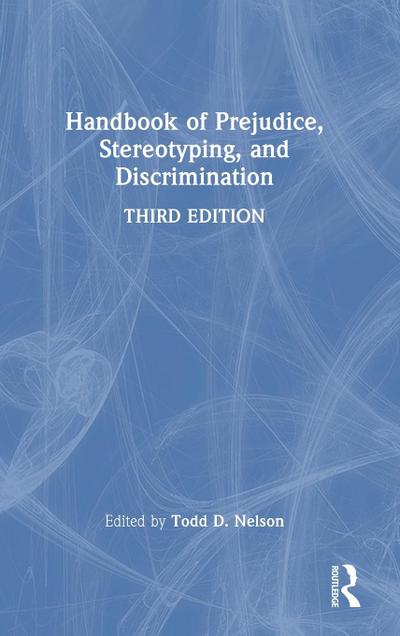 Handbook of Prejudice, Stereotyping, and Discrimination