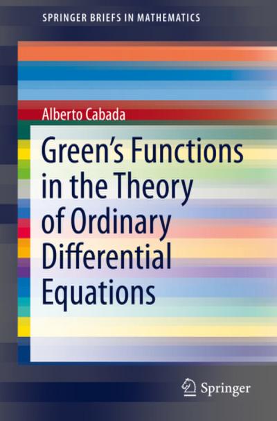 Green¿s Functions in the Theory of Ordinary Differential Equations