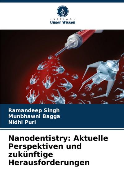 Nanodentistry: Aktuelle Perspektiven und zukünftige Herausforderungen