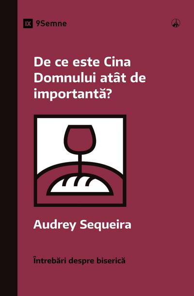 Why Is the Lord’s Supper So Important? / De ce este Cina Domnului atât de importantă?