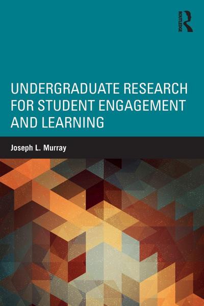 Undergraduate Research for Student Engagement and Learning