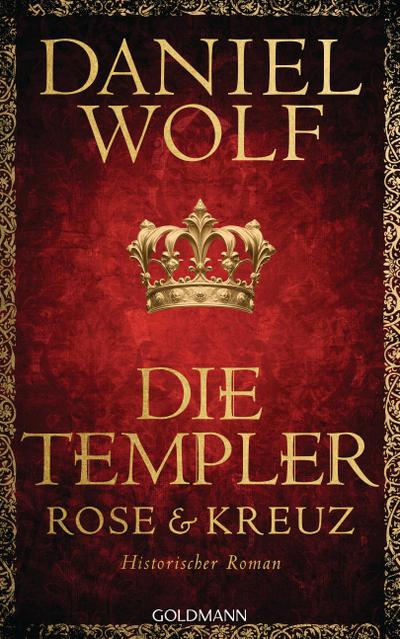 Die Templer. Rose und Kreuz