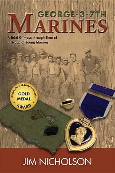 George-3-7th Marines: A Brief Glimpse Through Time of a Group of Young Marines