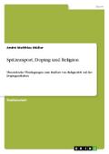 Spitzensport, Doping und Religion: Theoretische Überlegungen zum Einfluss von Religiosität auf das Dopingverhalten