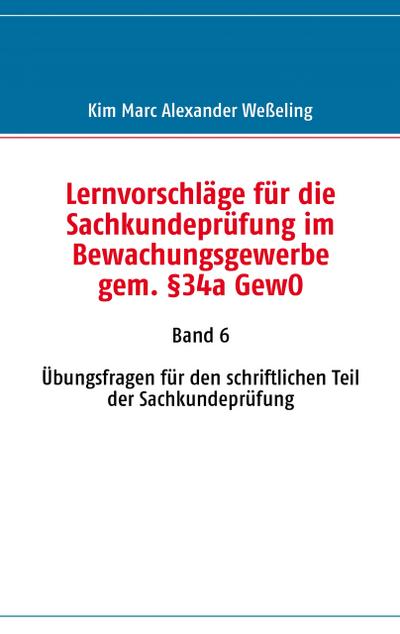 Lernvorschläge für die Sachkundeprüfung im Bewachungsgewerbe gem. §34a GewO