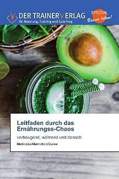 Leitfaden durch das Ernährungss-Chaos