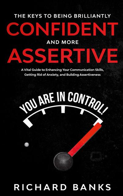The Keys to being Brilliantly Confident and More Assertive