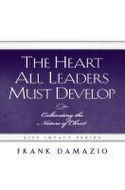 Heart All Leaders Must Develop