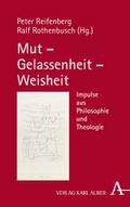 Mut – Gelassenheit – Weisheit