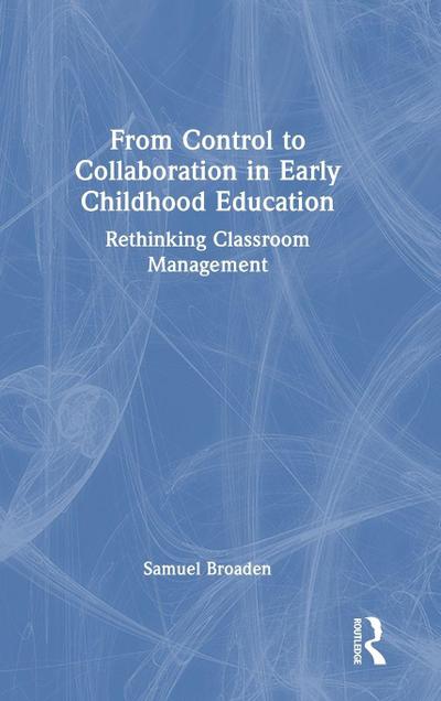 From Control to Collaboration in Early Childhood Education