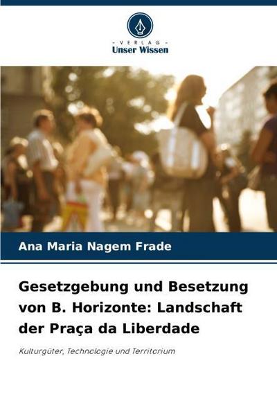 Gesetzgebung und Besetzung von B. Horizonte: Landschaft der Praça da Liberdade