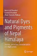 Natural Dyes and Pigments of Nepal Himalaya