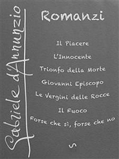 I Romanzi di Gabriele D’Annunzio