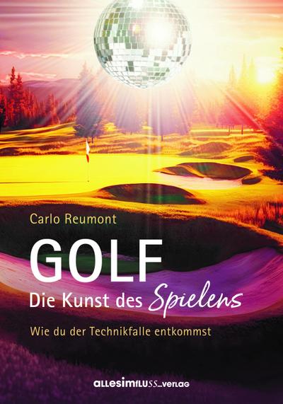 GOLF - die Kunst des Spielens