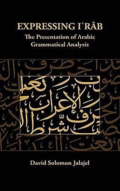 Expressing I`rab: The Presentation of Arabic Grammatical Analysis