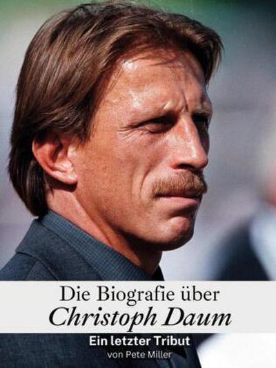 Die Biografie über Christoph Daum - Komplett in Farbe