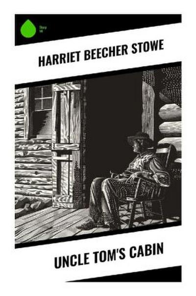 Uncle Tom’s Cabin