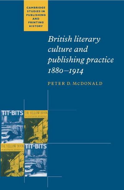British Literary Culture and Publishing Practice,             1880-1914