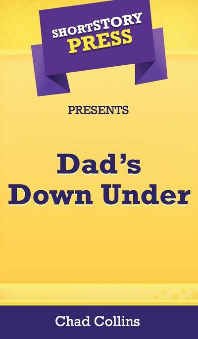 Short Story Press Presents Dad’s Down Under