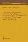 Multiparticle Quantum Scattering with Applications to Nuclear, Atomic and Molecular Physics