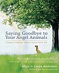 Saying Goodbye to Your Angel Animals