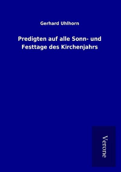 Predigten auf alle Sonn- und Festtage des Kirchenjahrs