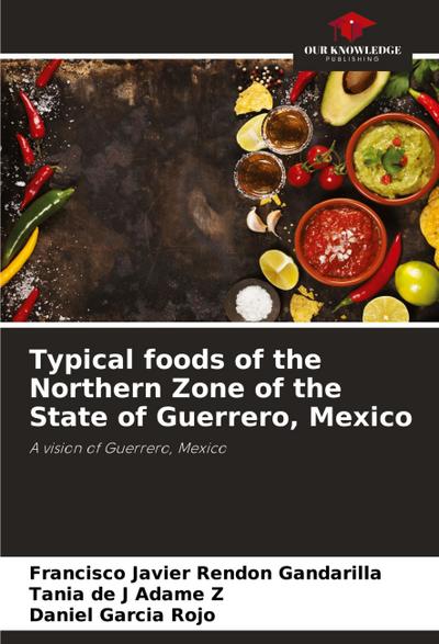 Typical foods of the Northern Zone of the State of Guerrero, Mexico