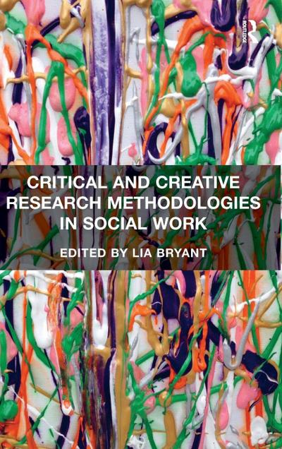 Critical and Creative Research Methodologies in Social Work